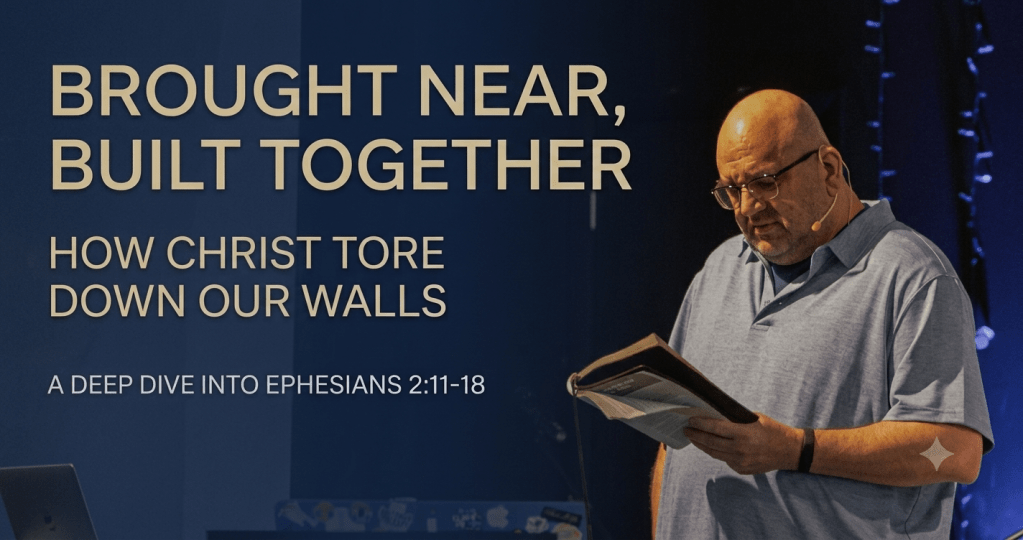 Brought Near, Built Together: How Christ Tore Down Our Walls | A Deep Dive into Ephesians&nbsp;2:11–18
