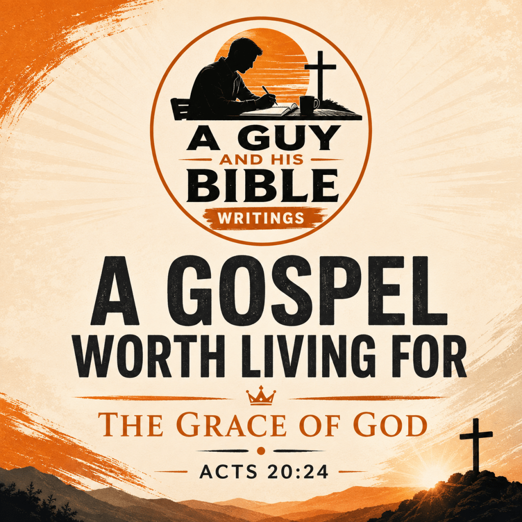 A Gospel Worth Living For: The Grace of&nbsp;God